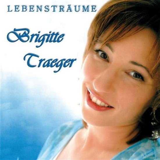 Cover for Brigitte Traeger · Lebenstraeume (CD) (2014)