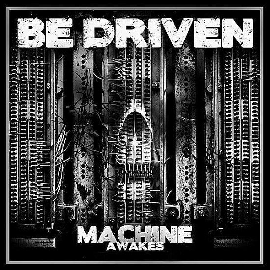 Cover for Be Driven · Machine Awakes (CD) (2012)