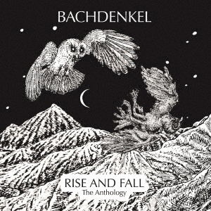 Cover for Bachdenkel · Rise and Fall: the Anthology (CD) [Japan Import edition] (2022)
