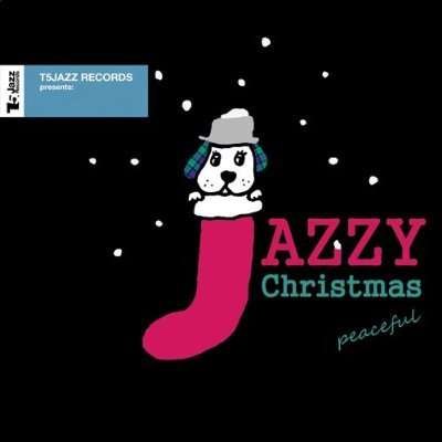 Cover for T5jazz Records Presents Jazzy Christmas / Peaceful · T5jazz Records Presents Jazzy Christmas / Peaceful / (CD) [Japan Import edition] (2013)
