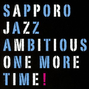 Cover for Sapporo Jazz Ambitious · One More Time (CD) [Japan Import edition] (2020)