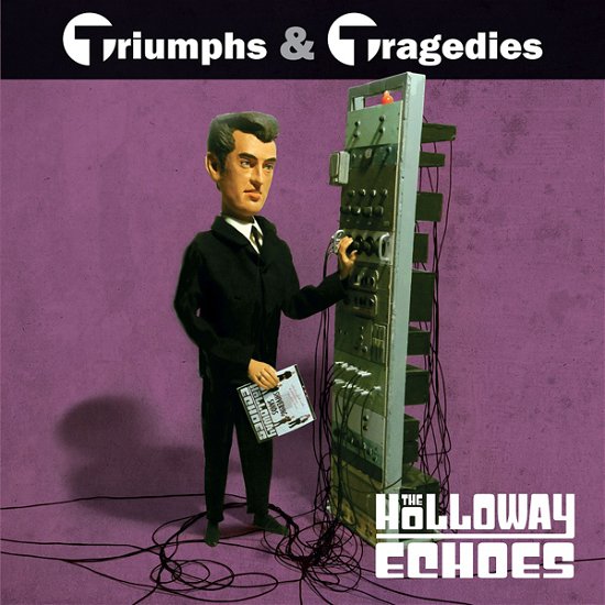 Cover for Holloway Echoes · Triumphs &amp; Tragedies (LP) (2022)