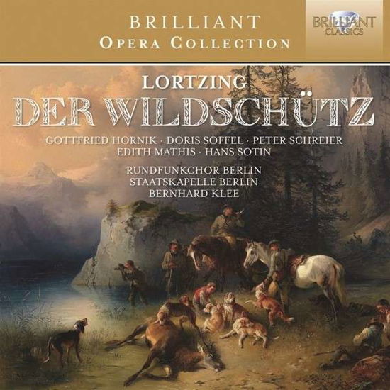 Der Wildschutz - Lortzing - Musiikki - Brilliant Classics - 5028421947013 - tiistai 27. toukokuuta 2014