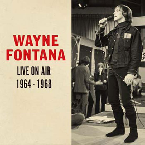 Wayne Fontana · Live On Air 1964-1968 (CD) (2022)