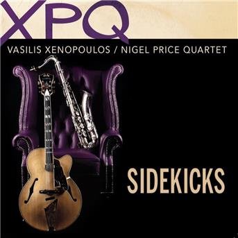 Cover for Vasilis Xenopoulos / Nigel Price Quartet · Sidekicks (CD) (2018)