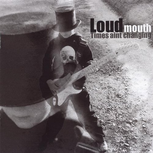 Cover for Loudmouth · Times Aint Changing (CD) (2005)