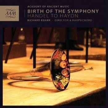 Cover for Egarracademy of Ancient · Birth Of The Symphony  Handel To Haydn (CD) (2013)