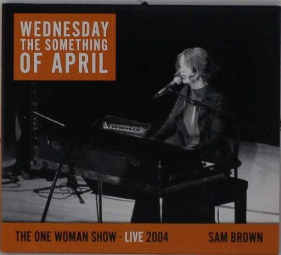 Wednesday The Something Of April - Sam Brown - Muzyka - DUNMORE - 5060621860013 - 6 sierpnia 2021