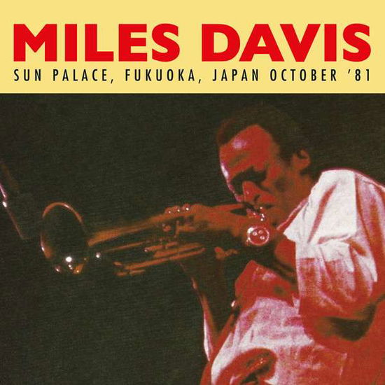 Cover for Miles Davis · Sun Palace, Fukuoka, Japan, October '81 (CD) (2015)