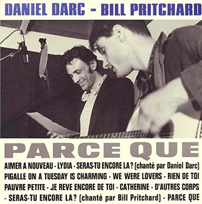 Parce Que - Darc, Daniel & Bill Pritchard - Muziek - LE LABEL - 5413356001013 - 27 september 2018