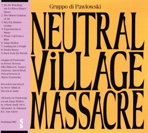 Neutral Village Massacre - Gruppo Di Pawlowski - Musique - STAHLMUS - 5419999107013 - 30 avril 2017