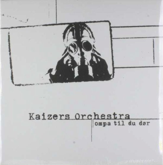 Cover for Kaizers Orchestra · Ompa til Du Dor (LP) (2017)