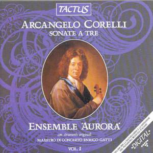 Sonata a Tre 1 - Corelli / Ensemble Aurora / Gatti - Musik - TACTUS - 8007194100013 - 1. November 1995