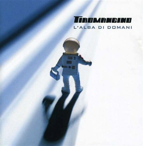 L'alba Di Domani - Tiromancino - Musik - DERIVA PRODUCTION - 8033413350013 - 5. april 2007