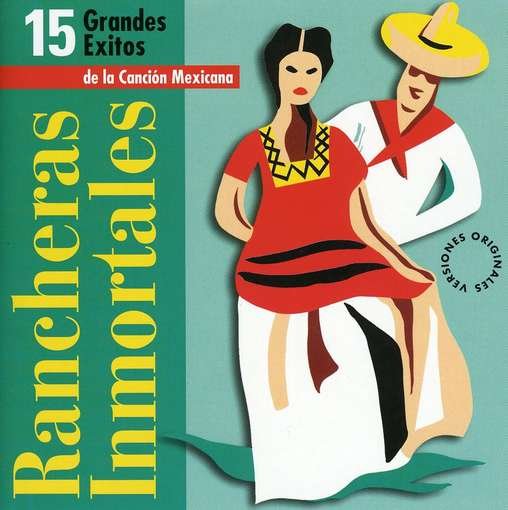 15 Grandes Exitos De La - Rancheras Inmortales - Música - BLUE MOON - 8427328909013 - 14 de junho de 1999