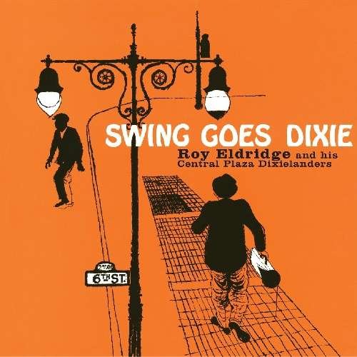 Cover for Roy Eldridge · Swing Goes Dixie (CD) [Bonus Tracks edition] (2011)