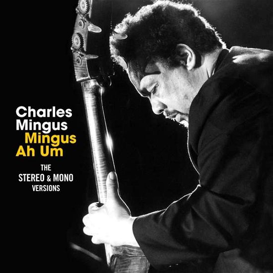 Cover for Charles Mingus · Mingus Ah Hum - The Original Mono &amp; Stereo Versions (CD) (2018)