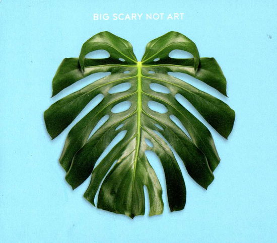 Cover for Big Scary · Not Art (CD) (2013)