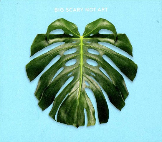 Cover for Big Scary · Not Art (CD) (2013)
