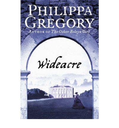 Cover for Philippa Gregory · Wideacre - The Wideacre Trilogy (Pocketbok) (2006)