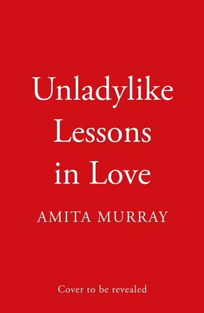 Unladylike Lessons in Love - The Marleigh Sisters - Amita Murray - Bøker - HarperCollins Publishers - 9780008598013 - 20. juli 2023
