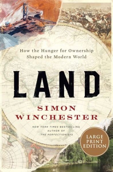 Cover for Simon Winchester · Land How the Hunger for Ownership Shaped the Modern World (Pocketbok) (2021)