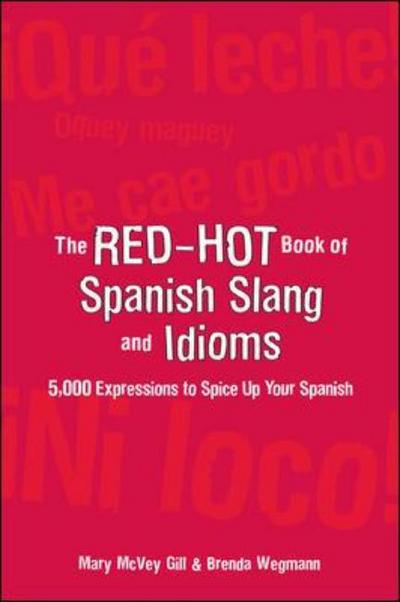 Cover for Mary McVey Gill · The Red-Hot Book of Spanish Slang (Paperback Book) [Ed edition] (2006)