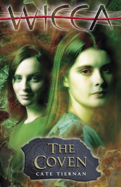 Wicca: The Coven - Cate Tiernan - Books - Penguin Random House Children's UK - 9780141314013 - March 7, 2002