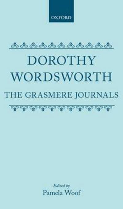 The Grasmere Journals - Dorothy Wordsworth - Kirjat - Oxford University Press - 9780198170013 - torstai 2. toukokuuta 1991