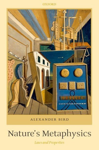 Cover for Bird, Alexander (University of Bristol) · Nature's Metaphysics: Laws and Properties (Hardcover Book) (2007)