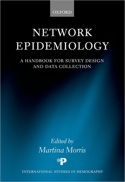 Network Epidemiology: A Handbook for Survey Design and Data Collection - International Studies in Demography - Morris - Bøger - Oxford University Press - 9780199269013 - 18. marts 2004