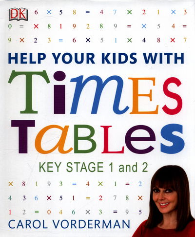 Cover for Carol Vorderman · Help Your Kids with Times Tables, Ages 5-11 (Key Stage 1-2): A Unique Step-by-Step Visual Guide and Practice Questions - DK Help Your Kids With (Paperback Bog) (2017)