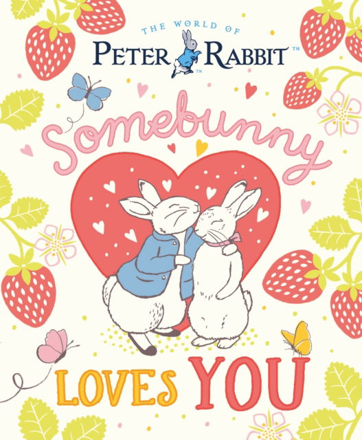 Cover for Beatrix Potter · The World of Peter Rabbit: Somebunny Loves You (Hardcover Book) (2026)