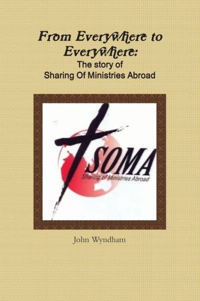 Cover for John Wyndham · From Everywhere to Everywhere: The story of Sharing of Ministries Abroad (Pocketbok) (2019)