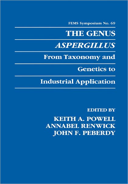 Cover for Keith a Powell · The Genus Aspergillus: From Taxonomy and Genetics to Industrial Application - F.E.M.S. Symposium Series (Hardcover Book) [1994 edition] (1994)