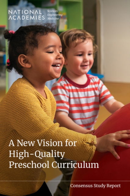 National Academies of Sciences, Engineering, and Medicine · A New Vision for High-Quality Preschool Curriculum (Paperback Book) (2024)