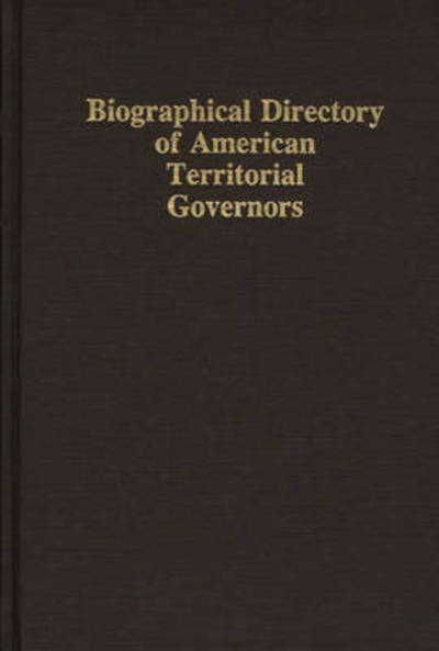 Cover for Thomas Mcmullin · Biographical Directory of American Territorial Governors (Hardcover Book) (1984)