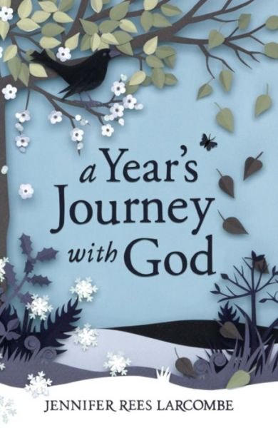 Cover for Jennifer Rees Larcombe · A Year's Journey With God (Taschenbuch) (2013)