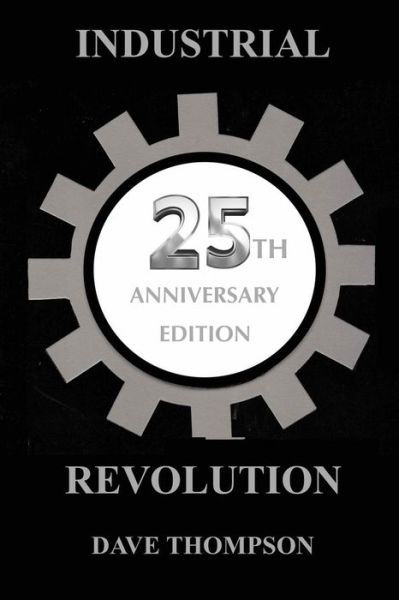 Cover for Dave Thompson · The Industrial Revolution - 25th Anniversary Edition (Paperback Bog) (2019)