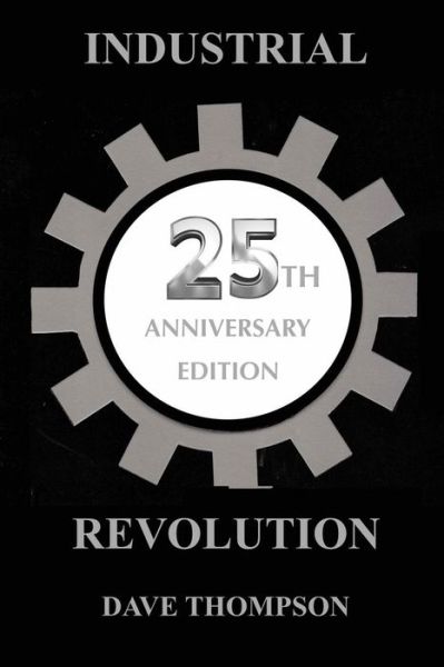 Cover for Dave Thompson · The Industrial Revolution - 25th Anniversary Edition (Paperback Book) (2019)