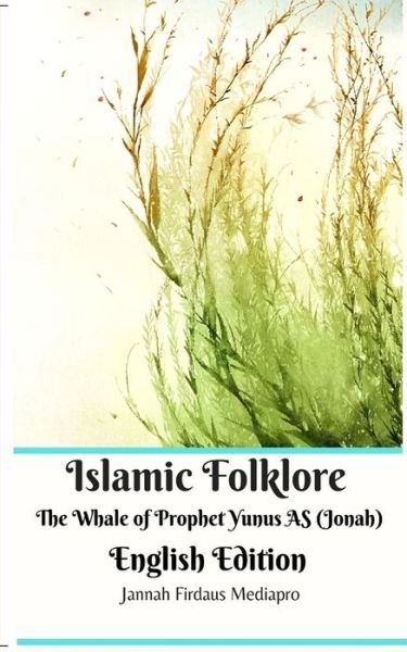 Cover for Jannah Firdaus Mediapro · Islamic Folklore The Whale of Prophet Yunus AS  English Edition (Paperback Bog) (2024)