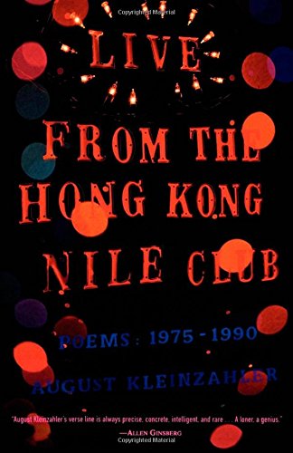 Cover for August Kleinzahler · Live from the Hong Kong Nile Club: Poems: 1975-1990 (Paperback Book) [First edition] (2000)