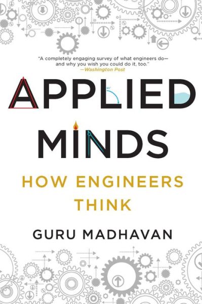 Cover for Guru Madhavan · Applied Minds - How Engineers Think (Paperback Book) (2016)