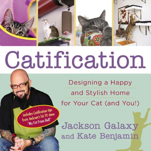 Catification: Designing a Happy and Stylish Home for Your Cat (and You!) - Galaxy, Jackson (Jackson Galaxy) - Livres - Tarcher/Putnam,US - 9780399166013 - 14 octobre 2014