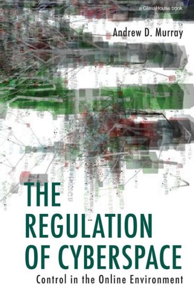 Cover for Murray, Andrew (The London School of Economics and Political Science, University of London, UK) · The Regulation of Cyberspace: Control in the Online Environment (Paperback Book) (2006)