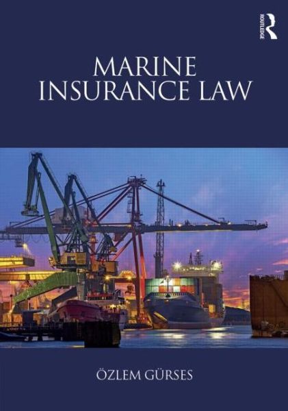 Cover for Gurses, Ozlem (King's College London, UK) · Marine Insurance Law (Paperback Book) (2015)