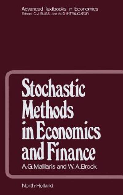 Cover for A. G. Malliaris · Stochastic Methods in Economics and Finance - Advanced Textbooks in Economics (Hardcover Book) [1979. 2e Tirage Ed. edition] (1988)