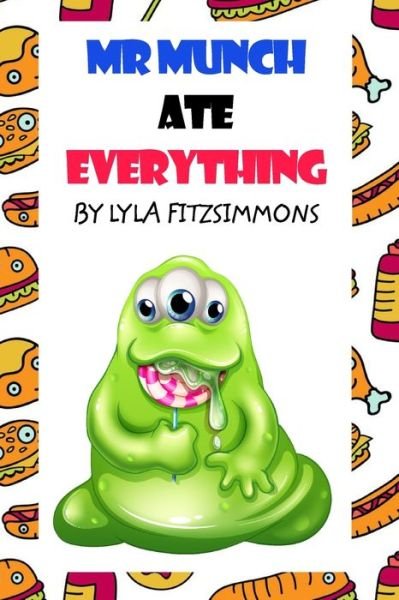 Cover for Lyla Fitzsimmons · Mr Munch Ate Everything (Pocketbok) (2019)