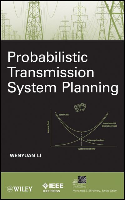 Cover for Wenyuan Li · Probabilistic Transmission System Planning - IEEE Press Series on Power and Energy Systems (Hardcover Book) (2011)