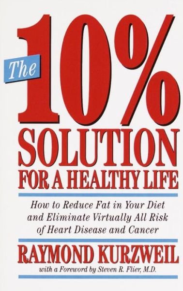 Cover for Raymond Kurzweil · The 10% Solution for a Healthy Life: How to Reduce Fat in Your Diet and Eliminate Virtually All Risk of Heart Disease (Taschenbuch) (1994)